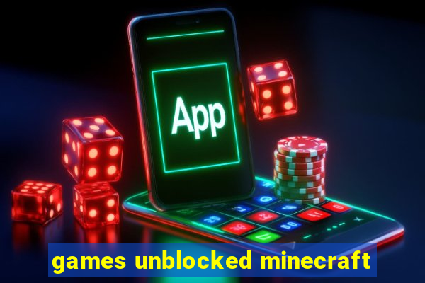 games unblocked minecraft